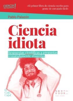 CIENCIA IDIOTA | 9788412612615 | PALAZÓN,PABLO | Libreria Geli - Librería Online de Girona - Comprar libros en catalán y castellano