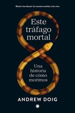 ESTE TRÁFAGO MORTAL | 9788412563115 | DOIG,ANDREW | Libreria Geli - Librería Online de Girona - Comprar libros en catalán y castellano