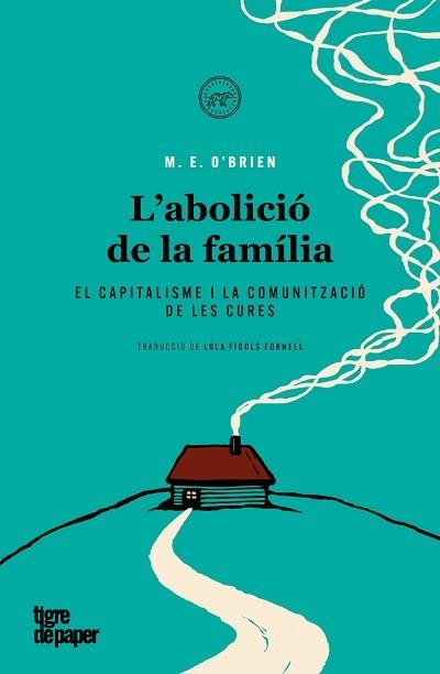 L'ABOLICIÓ DE LA FAMÍLIA | 9788418705632 | O'BRIEN,M.E. | Libreria Geli - Librería Online de Girona - Comprar libros en catalán y castellano