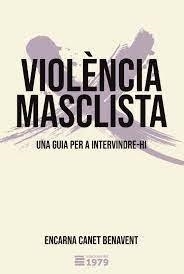 VIOLÈNCIA MASCLISTA | 9788412325522 | CANET BENAVENT,ENCARNA | Libreria Geli - Librería Online de Girona - Comprar libros en catalán y castellano
