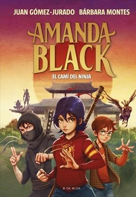 AMANDA BLACK-9.EL CAMÍ DEL NINJA | 9788419378316 | GÓMEZ-JURADO,JUAN/MONTES, BÁRBARA | Libreria Geli - Librería Online de Girona - Comprar libros en catalán y castellano