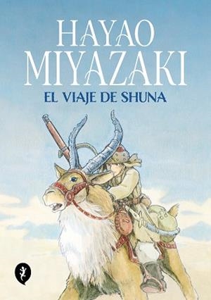 EL VIAJE DE SHUNA | 9788419409249 | MIYAZAKI,HAYAO | Libreria Geli - Librería Online de Girona - Comprar libros en catalán y castellano