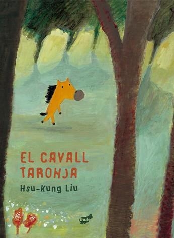 EL CAVALL TARONJA | 9788418702679 | HSU-KUNG,LIU | Libreria Geli - Librería Online de Girona - Comprar libros en catalán y castellano