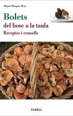 BOLETS,DEL BOSC A LA TAULA.RECEPTES I CONSELLS | 9788417116798 | MARQUEZ MOYA,MIQUEL | Libreria Geli - Librería Online de Girona - Comprar libros en catalán y castellano
