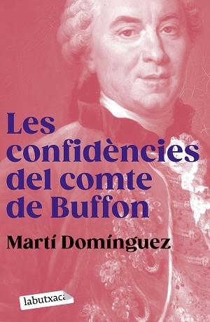 LES CONFIDÈNCIES DEL COMTE DE BUFFON | 9788419107855 | DOMÍNGUEZ,MARTÍ | Libreria Geli - Librería Online de Girona - Comprar libros en catalán y castellano