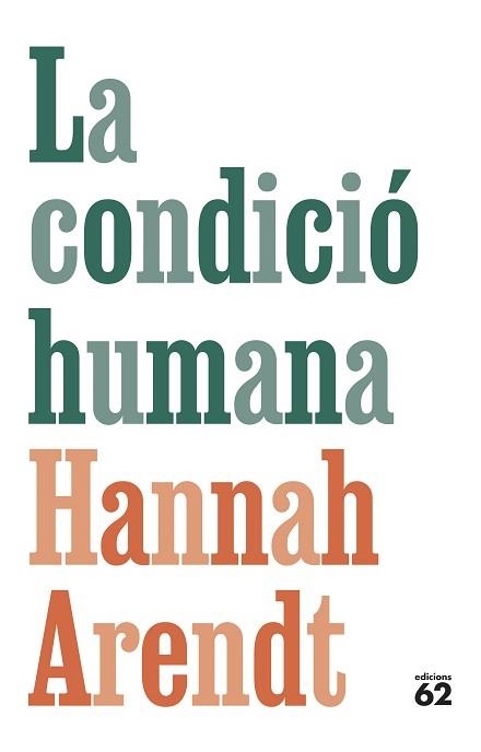 LA CONDICIÓ HUMANA | 9788429781366 | ARENDT,HANNAH | Libreria Geli - Librería Online de Girona - Comprar libros en catalán y castellano