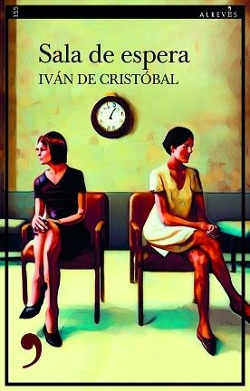SALA DE ESPERA | 9788419615381 | DE CRISTÓBAL,IVÁN | Llibreria Geli - Llibreria Online de Girona - Comprar llibres en català i castellà