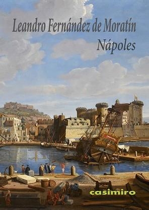 NÁPOLES | 9788419524201 | FERNÁNDEZ DE MORATÍN,LEANDRO | Libreria Geli - Librería Online de Girona - Comprar libros en catalán y castellano
