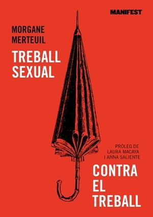 TREBALL SEXUAL CONTRA EL TREBALL | 9788419719034 | MERTEUIL,MORGANE | Libreria Geli - Librería Online de Girona - Comprar libros en catalán y castellano