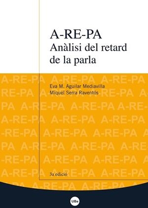 A-RE-PA. ANÀLISI DEL RETARD DE LA PARLA | 9788447539529 | AGUILAR MEDIAVILLA,EVA M./SERRA RAVENTÓS, MIQUEL | Llibreria Geli - Llibreria Online de Girona - Comprar llibres en català i castellà