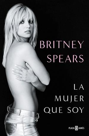 LA MUJER QUE SOY | 9788401030055 | SPEARS,BRITNEY | Libreria Geli - Librería Online de Girona - Comprar libros en catalán y castellano
