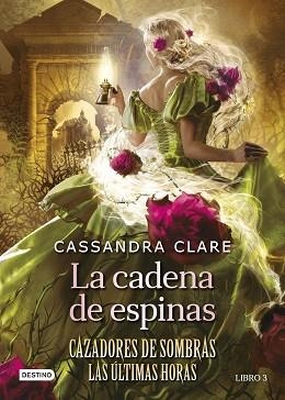 LA CADENA DE ESPINAS | 9788408278795 | CLARE,CASSANDRA | Libreria Geli - Librería Online de Girona - Comprar libros en catalán y castellano