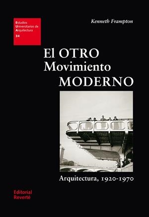 EL OTRO MOVIMIENTO MODERNO | 9788429121346 | FRAMPTON,KENNETH | Libreria Geli - Librería Online de Girona - Comprar libros en catalán y castellano