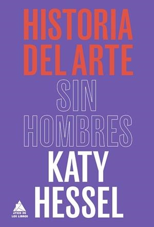 HISTORIA DEL ARTE SIN HOMBRES | 9788418217753 | HESSEL,KATY | Llibreria Geli - Llibreria Online de Girona - Comprar llibres en català i castellà