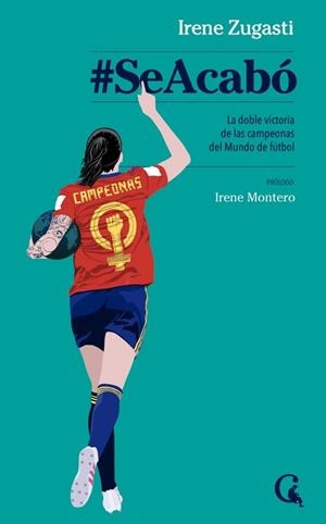 SE ACABÓ | 9788412658699 | ZUGASTI,IRENE | Libreria Geli - Librería Online de Girona - Comprar libros en catalán y castellano