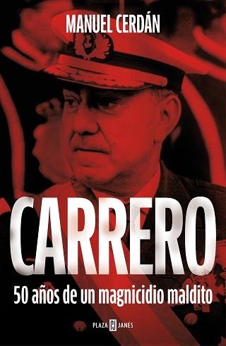 CARRERO.50 AÑOS DE UN MAGNICIDIO MALDITO | 9788401032363 | CERDÁN,MANUEL | Llibreria Geli - Llibreria Online de Girona - Comprar llibres en català i castellà