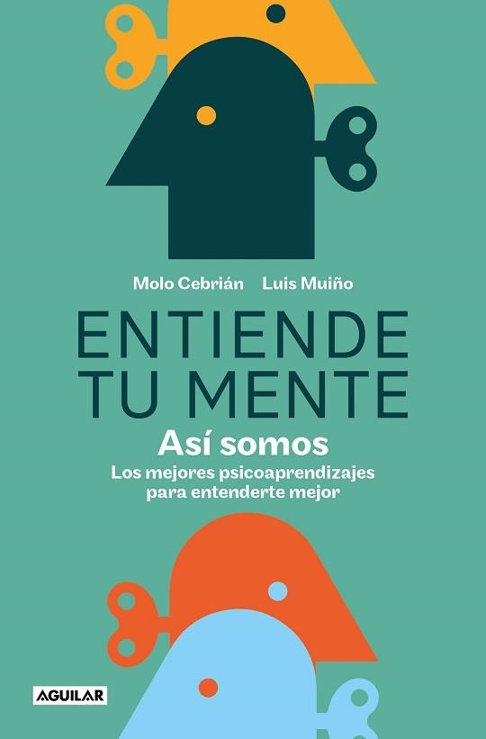 ENTIENDE TU MENTE. ASÍ SOMOS | 9788403523876 | CEBRIÁN,MOLO/MUIÑO, LUIS | Libreria Geli - Librería Online de Girona - Comprar libros en catalán y castellano