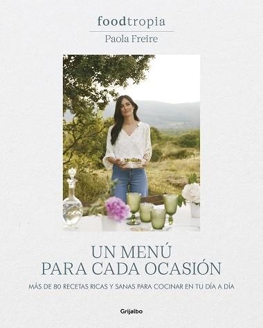 FOODTROPIA.UN MENÚ PARA CADA OCASIÓN | 9788425364211 | FREIRE,PAOLA | Libreria Geli - Librería Online de Girona - Comprar libros en catalán y castellano