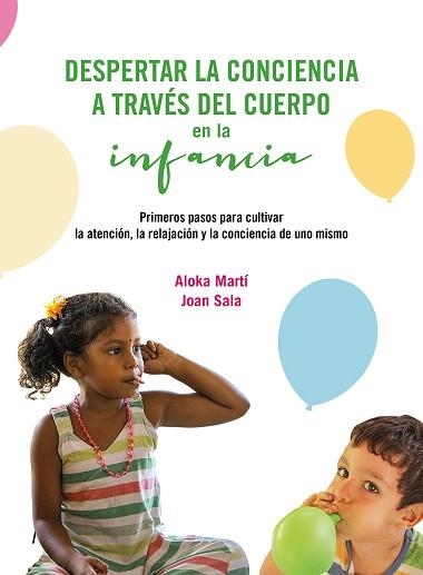 DESPERTAR LA CONCIENCIA A TRAVÉS DEL CUERPO EN LA INFANCIA | 9788419884473 | MARTÍ GICH,ALOKA/SALA CERVÓS, JOAN | Libreria Geli - Librería Online de Girona - Comprar libros en catalán y castellano
