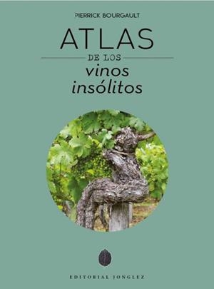 ATLAS DE LOS VINOS INSOLITOS | 9782361955854 | BOURGAULT,PIERRICK | Llibreria Geli - Llibreria Online de Girona - Comprar llibres en català i castellà