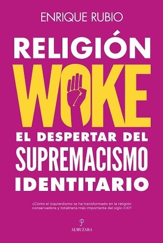 RELIGIÓN WOKE | 9788411316279 | RUBIO,ENRIQUE | Libreria Geli - Librería Online de Girona - Comprar libros en catalán y castellano