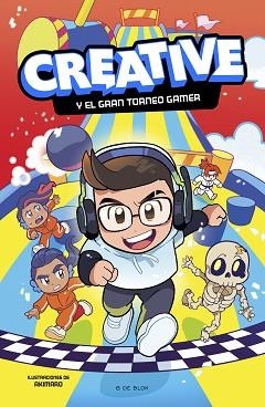 CREATIVE Y EL GRAN TORNEO GAMER | 9788419522313 | CREATIVE | Libreria Geli - Librería Online de Girona - Comprar libros en catalán y castellano