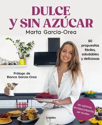 DULCE Y SIN AZÚCAR | 9788425363078 | GARCÍA-OREA,MARTA | Libreria Geli - Librería Online de Girona - Comprar libros en catalán y castellano