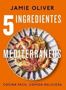 5 INGREDIENTES MEDITERRÁNEOS | 9788425364334 | OLIVER,JAMIE | Llibreria Geli - Llibreria Online de Girona - Comprar llibres en català i castellà