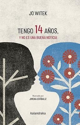 TENGO 14 AÑOS,Y NO ES UNA BUENA NOTICIA | 9788413432540 | WITEK,JO | Llibreria Geli - Llibreria Online de Girona - Comprar llibres en català i castellà