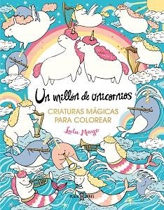 UN MILLÓN DE UNICORNIOS | 9788401034176 | MAYO,LULU | Libreria Geli - Librería Online de Girona - Comprar libros en catalán y castellano