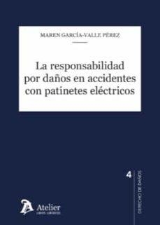 LA RESPONSABILIDAD POR DAÑOS EN ACCIDENTES CON PATINETES ELÉCTRICOS | 9788418780257 | GARC¡A-VALLE PÉREZ,MAREN | Llibreria Geli - Llibreria Online de Girona - Comprar llibres en català i castellà
