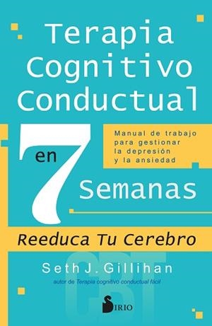 TERAPIA COGNITIVO CONDUCTUAL EN 7 SEMANAS | 9788419685230 | GILLIHAN,SETH J. | Libreria Geli - Librería Online de Girona - Comprar libros en catalán y castellano