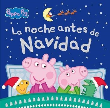 PEPPA PIG.UN CUENTO.LA NOCHE ANTES DE NAVIDAD | 9788448862084 | HASBRO/EONE | Libreria Geli - Librería Online de Girona - Comprar libros en catalán y castellano