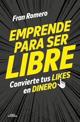 EMPRENDER PARA SER LIBRE | 9788419507518 | ROMERO,FRAN | Libreria Geli - Librería Online de Girona - Comprar libros en catalán y castellano