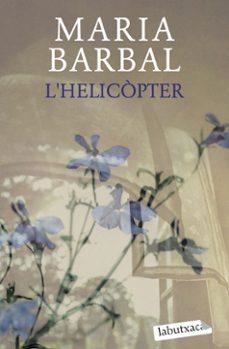 L'HELICÒPTER | 9788419107909 | BARBAL,MARIA | Libreria Geli - Librería Online de Girona - Comprar libros en catalán y castellano