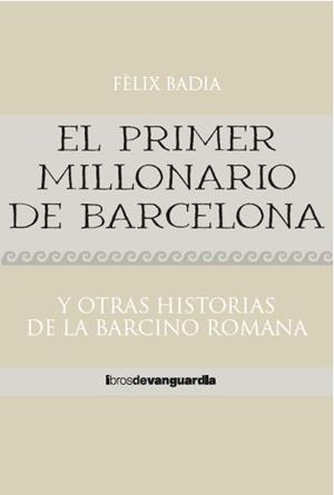EL PRIMER MILLONARIO DE BARCELONA | 9788418604324 | BADIA LLORENS,FÈLIX | Llibreria Geli - Llibreria Online de Girona - Comprar llibres en català i castellà