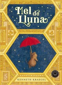 MEL DE LLUNA (NOVA EDICIÓ) | 9788419654649 | KRAEGEL,KENNETH | Libreria Geli - Librería Online de Girona - Comprar libros en catalán y castellano