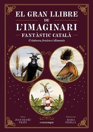 EL GRAN LLIBRE DE L'IMAGINARI FANTÀSTIC CATALÀ | 9788419590558 | PRATS,JOAN DE DÉU/PADILLA, MARIA | Libreria Geli - Librería Online de Girona - Comprar libros en catalán y castellano