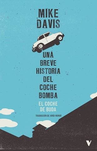 EL COCHE DE BUDA.UNA BREVE HISTORIA DEL COCHE BOMBA | 9788419719232 | DAVIS,MIKE | Libreria Geli - Librería Online de Girona - Comprar libros en catalán y castellano