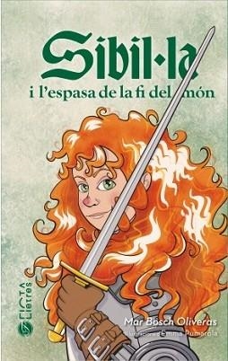 SIBIL·LA I L'ESPASA DE LA FI DEL MÓN | 9788412630558 | BOSCH OLIVERAS,MAR | Libreria Geli - Librería Online de Girona - Comprar libros en catalán y castellano