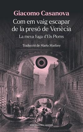 COM EM VAIG ESCAPAR DE LA PRESÓ DE VENÈCIA | 9788412450385 | CASANOVA,GIACOMO | Libreria Geli - Librería Online de Girona - Comprar libros en catalán y castellano