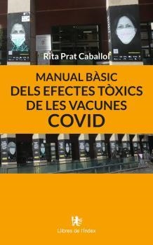 MANUAL BÀSIC DELS EFECTES TÒXICS DE LES VACUNES COVID | 9788412767650 | PRAT CABALLOL, RITA | Libreria Geli - Librería Online de Girona - Comprar libros en catalán y castellano