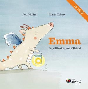EMMA.LA PETITA DRAGONA D'ORIENT | 9788413034010 | MOLIST SADURNÍ,PEP/CABROL ESPINAL,MARTA | Llibreria Geli - Llibreria Online de Girona - Comprar llibres en català i castellà