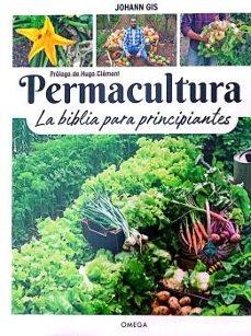 PERMACULTURA.LA BIBLIA PARA PRINCIPIANTES  | 9788428217729 | GIS,JOHANN | Llibreria Geli - Llibreria Online de Girona - Comprar llibres en català i castellà
