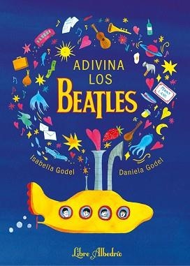 ADIVINA LOS BEATLES | 9788412650761 | GODEL,ISABELA/GODEL,DANIELA | Libreria Geli - Librería Online de Girona - Comprar libros en catalán y castellano