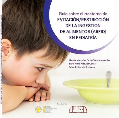 GUÍA SOBRE EL TRASTORNO DE EVITACIÓN/RESTRICCIÓN DE LA INGESTIÓN DE ALIMENTOS(ARFID)EN PEDIATRÍA | 9788419230713 | DE LOS SANTOS MERCEDES,MARIELA MERCEDES | Libreria Geli - Librería Online de Girona - Comprar libros en catalán y castellano