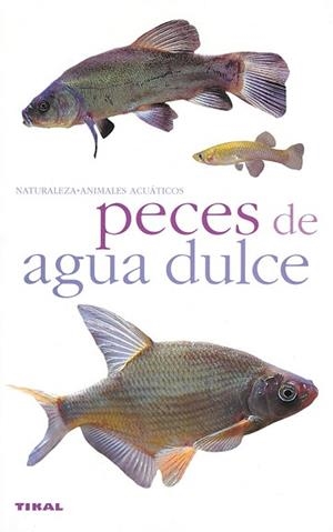 PECES DE AGUA DULCE | 9788430551712 | VARIOS AUTORES | Libreria Geli - Librería Online de Girona - Comprar libros en catalán y castellano