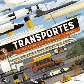 TRANSPORTES.50 VEHÍCULOS QUE CAMBIARON EL MUNDO | 9788424674151 | RALPHS,MATT | Libreria Geli - Librería Online de Girona - Comprar libros en catalán y castellano