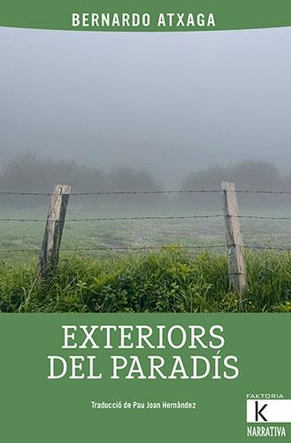 EXTERIORS DEL PARADÍS | 9788418558795 | ATXAGA,BERNARDO | Libreria Geli - Librería Online de Girona - Comprar libros en catalán y castellano
