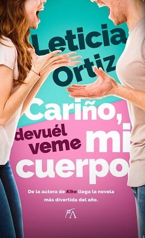 CARIÑO,DEVUÉLVEME MI CUERPO | 9788411318969 | ORTIZ,LETICIA | Libreria Geli - Librería Online de Girona - Comprar libros en catalán y castellano